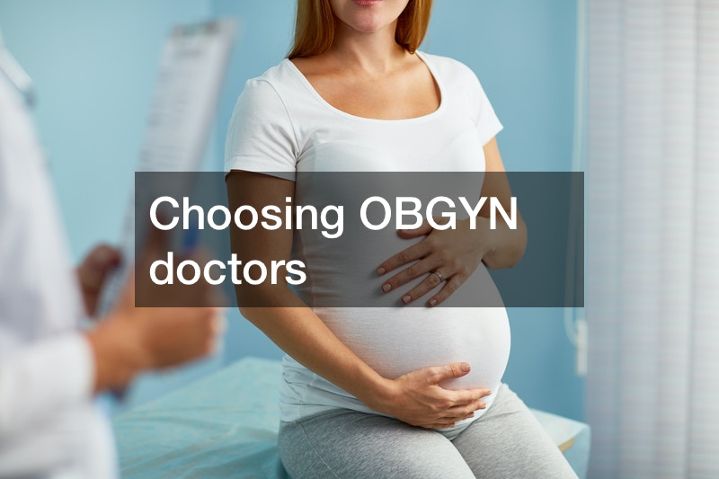Choosing OBGYN doctors Greg�s Health Journal Choosing OBGYN doctors Greg�s Health Journal