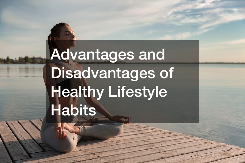 Advantages and Disadvantages of Healthy Lifestyle Habits