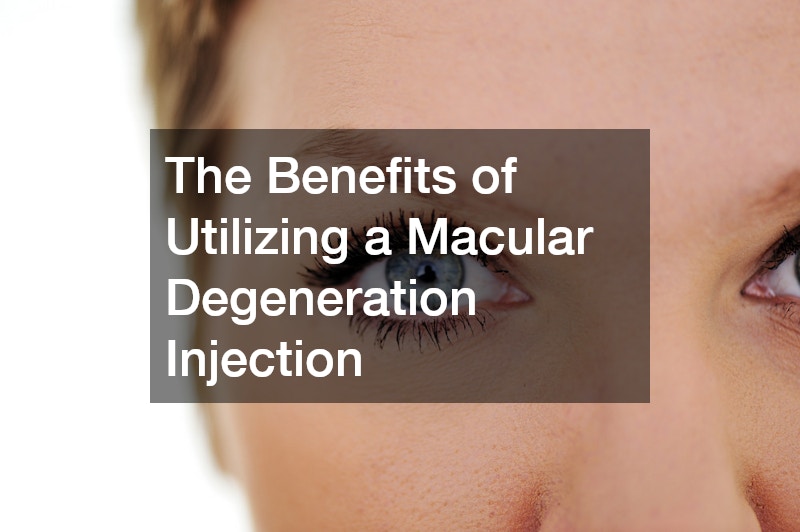 Utilising The Benefits of Utilising a Macular Degeneration Injection - Greg's ...