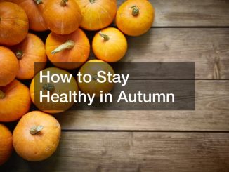 how to stay healthy in autumn