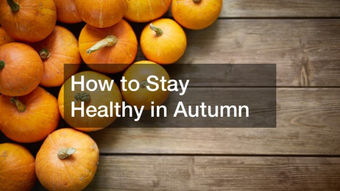how to stay healthy in autumn