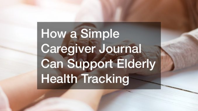 elderly health tracking with a simple caregiver journal